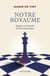 Notre Royaume : Enquête sur l'actualité de l'idée monarchique