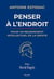Penser à l'endroit : Pour un réarmement intellectuel de la droite