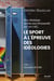 Le sport à l'épreuve des idéologies : Des chemises noires aux brassards arc-en-ciel