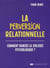 La perversion relationnelle - comment vaincre la violence psychologique?
