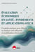 Évaluation économique en santé-fondements et applications avec R : Un guide pratique pour débuter en analyse coût-efficacité et modélisation décisionnelle