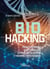 Biohacking : Prenez le contrôle de votre biologie, optimisez votre mindset et maximisez votre business
