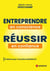 Entreprendre en conscience, réussir en confiance