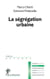 La ségrégation urbaine