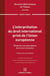L'interprétation du droit international privé de l'Union européenne. Volume 254