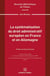 La systématisation du droit administratif européen en France et en Allemagne. Volume 258