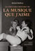 La véritable histoire de la musique que j'aime
