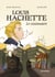 Louis Hachette : Visionnaire