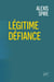 Légitime défiance : Les gouvernés contre l'État