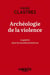 Archéologie de la violence : La guerre dans les societes primitives