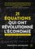 21 équations qui ont révolutionné notre économie : Comprendre la théorie derrière les équations