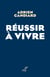 Réussir à vivre : Petite contribution chrétienne à la discussion sur le bonheur