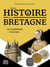 Petite histoire de la Bretagne : De la Préhistoire à nos jours