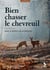 Bien chasser le chevreuil : Dans le respect de sa biologie