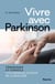 Vivre avec Parkinson : Témoignage et conseils d'un médecin atteint par la maladie