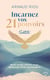 Incarnez vos 21 pouvoirs : Parole, énergie, relations, temps... Retrouvez votre souveraineté !