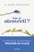 Suis-je otroverti ? : Ni introvertis, ni extravertis : Trouver sa place