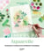 Aquarelle : Techniques et modèles pour apprendre et progresser