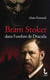 Bram Stoker, dans l'ombre de Dracula