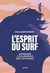 L'esprit du surf : Apprendre à philosopher avec les vagues
