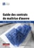 Guide des contrats de maîtrise d'oeuvre : Passation - Contenu et validité - Obligation des parties - Responsabilité