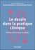 Le dessin en pratique clinique : Enfants, adolescents et adultes