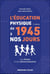 L'éducation physique de 1945 à nos jours : Les étapes d'une démocratisation (5e édition)