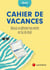 Cahier de vacances L1 : Réussis en détente ta rentrée en fac de droit