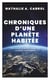 Chroniques d'une planète habitée : Passé, présent et futur de la vie sur Terre vus par une astrobiologiste