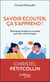 Savoir écouter, ça s'apprend ! : Techniques simples et concrètes pour bien communiquer