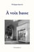 A voix basse