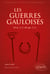 Les Guerres gauloises : 58 av. J.-C - 69 apr. J.-C.