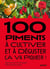 100 piments à cultiver et à déguster : ça va piquer !