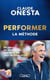 Performer : La méthode