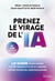 Prenez le virage de l'IA : Le guide pour doper votre productivité et libérer votre potentiel professionnel