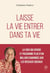 Laisse la vie entrer dans ta vie