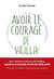 Avoir le courage de vieillir
