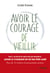 Avoir le courage de vieillir