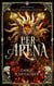 Per arena Tome 1