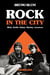 Rock in the city : Mick, Dylan, Rotten, Marley, et ca tera