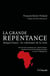 La Grande repentance : Afrique-France : Les infortunes de la vertu