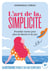 L'art de la simplicité : Posséder moins pour plus de libertés et de joie