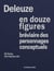 Deleuze en douze figures : Bréviaire des personnages conceptuels