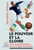 Le pouvoir et la gloire : Une nouvelle histoire de la coupe du monde