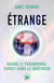 Étrange : Quand le paranormal surgit dans le quotidien