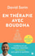 En thérapie avec Bouddha : Confiance en soi, angoisses, insomnies... Mes solutions pour gérer le quotidien