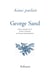 Ainsi parlait : George Sand : Dits et maximes de vie