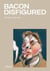 Bacon Disfigured