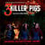 The 3 Killer Pigs (Original Motion Picture Soundtrack)