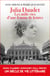 Julia Daudet, Les mille et une vies d'une femme de lettres : Hugo, Flaubert, Zola, Proust, un siècle de vie littéraire